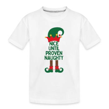 Elf Nice Until Proven Naughty - Kids' Premium Organic T-Shirt - white - Front