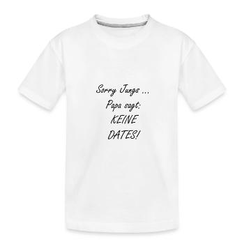 keine Dates - Kinder Premium Bio T-Shirt - Weiß - Vorne