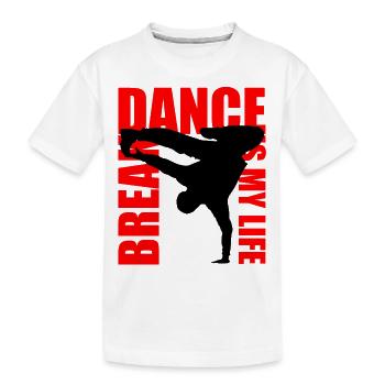break dance is my life - Kids' Premium Organic T-Shirt - white - Front