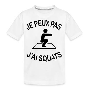 I Can't I Have Squats - Kids' Premium Organic T-Shirt - white - Front