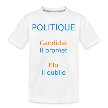 POLITIQUE Candidat il promet Elu il oublie - T-shirt bio Premium Enfant - blanc - Devant