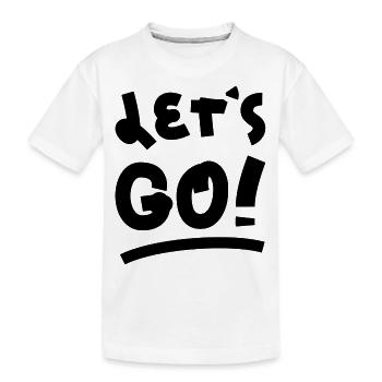 Let s go - Kinder Premium Bio T-Shirt - Weiß - Vorne
