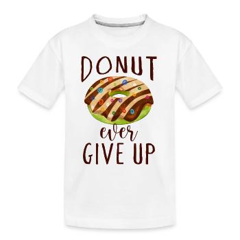 "Donut Ever Give Up" - Süße Donut Versuchung - Kinder Premium Bio T-Shirt - Weiß - Vorne