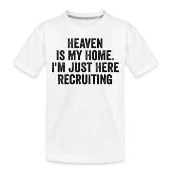 Heaven is My Home I'm Just Here Recruiting | Funny - T-shirt bio Premium Enfant - blanc - Devant