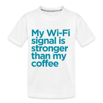 Mein WLAN-Signal ist stärker als mein Kaffee - Kinder Premium Bio T-Shirt - Weiß - Vorne