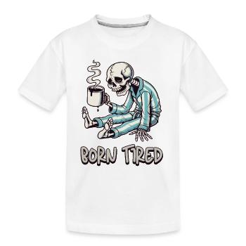 Born Tired – Müde Geborenes Skelett mit Kaffee - Kinder Premium Bio T-Shirt - Weiß - Vorne