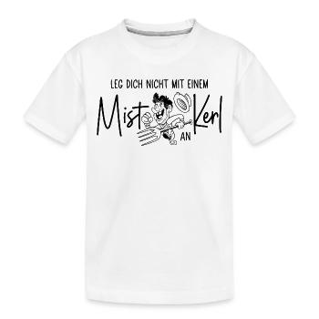 Bauer Sprüche Leg Dich nicht mit einem Mistkerl an - Kinder Premium Bio T-Shirt - Weiß - Vorne