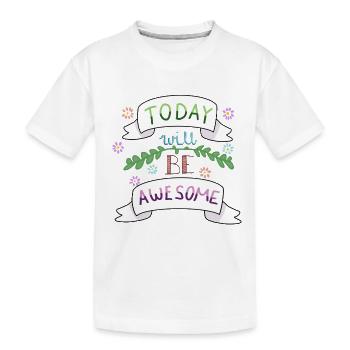 Today will be awesome - Kids' Premium Organic T-Shirt - white - Front