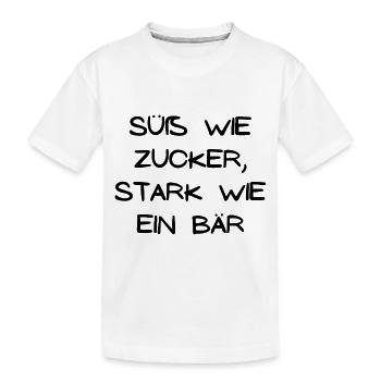 Süß wie Zucker stark wie ein Bär - Kinder Premium Bio T-Shirt - Weiß - Vorne