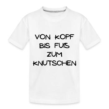 Von Kopf bis Fuß zum knutschen - Kinder Premium Bio T-Shirt - Weiß - Vorne