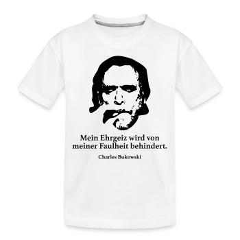 Bukowski: My ambition is of my laziness b - Kids' Premium Organic T-Shirt - white - Front