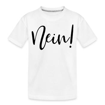 Nein! - Kinder Premium Bio T-Shirt - Weiß - Vorne