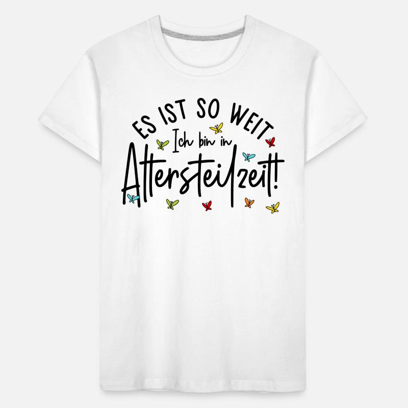 Ruhestand Es ist so weit Ich bin in Altersteilzeit Kinder Premium Bio T-Shirt