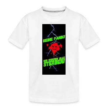 Wir werden alle sterben! - Kinder Premium Bio T-Shirt - Weiß - Vorne