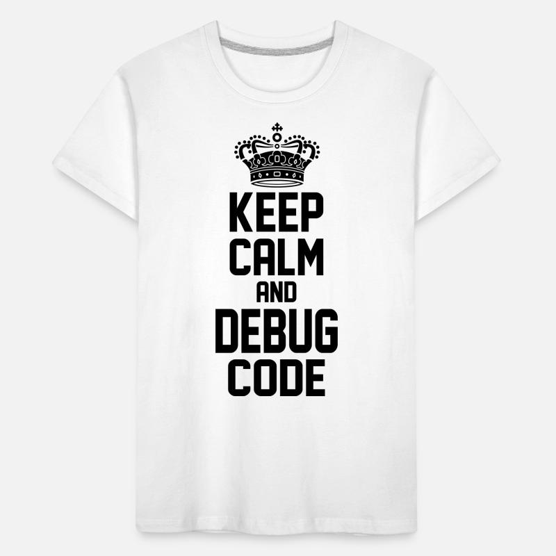 Keep Calm And Debug Code Programmer Nerd Software Kinder Premium Bio T-Shirt