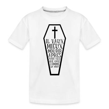 il vaut mieux mourir cercueil humour noir - T-shirt bio Premium Enfant - blanc - Devant