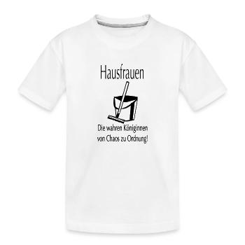 Hausfrauen - Kinder Premium Bio T-Shirt - Weiß - Vorne
