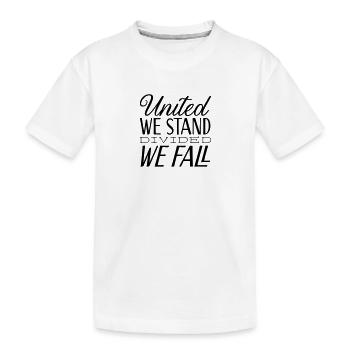 United we stand, divided we fall - Kids' Premium Organic T-Shirt - white - Front