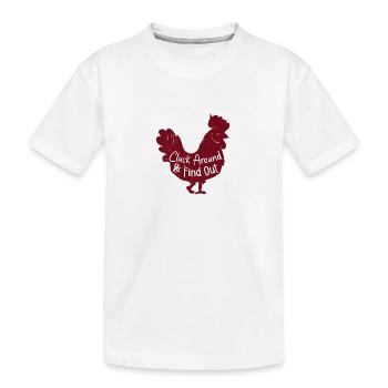 Cluck Around & Find Out Chicken - Kids' Premium Organic T-Shirt - white - Front