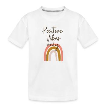 Positive Vibes only - Only positive energies - Kids' Premium Organic T-Shirt - white - Front