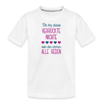 Ich Bin Die Verrückte Nichte Geburtstag Nichten - Kinder Premium Bio T-Shirt - Weiß - Vorne