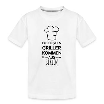Die besten Griller kommen aus Berlin / BBQ, Grill - Kinder Premium Bio T-Shirt - Weiß - Vorne
