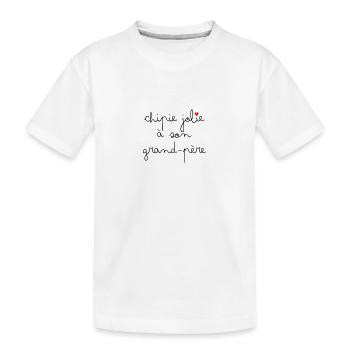 Chipie jolie à son grand-père - T-shirt bio Premium Enfant - blanc - Devant
