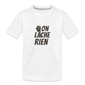 on lâche rien - T-shirt bio Premium Enfant - blanc - Devant