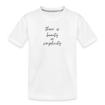 Il y a de la beauté dans la simplicité. pensées positives. - T-shirt bio Premium Enfant - blanc - Devant