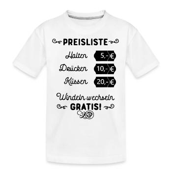 Preisliste Halten Drücken Küssen Windeln Gratis - Kinder Premium Bio T-Shirt - Weiß - Vorne