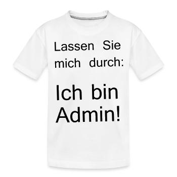 lassen Sie mich durch ich bin Admin - Kinder Premium Bio T-Shirt - Weiß - Vorne