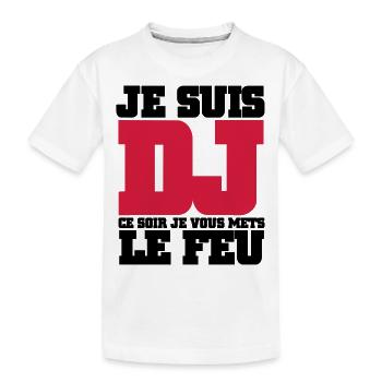 Je Suis DJ ce soir je vous mets le feu - T-shirt bio Premium Enfant - blanc - Devant