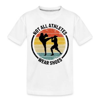 Not All Athletes Wear Shoes Kickboxing Kick Boxing - Kids' Premium Organic T-Shirt - white - Front