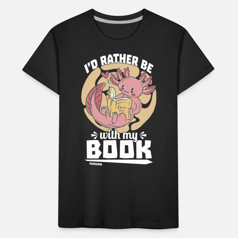 I'd Rather Be With my Book Kinder Premium Bio T-Shirt