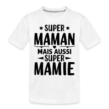 Super Maman Mais Aussi Super Mamie - T-shirt bio Premium Enfant - blanc - Devant