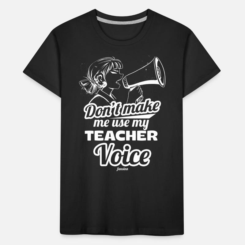 Ne me faites pas utiliser la voix de mon professeur T-shirt bio Premium Enfant