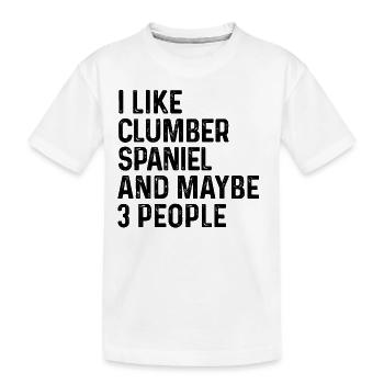 Ich mag Clumber Spaniel und vielleicht 3 Personen Hund - Kinder Premium Bio T-Shirt - Weiß - Vorne
