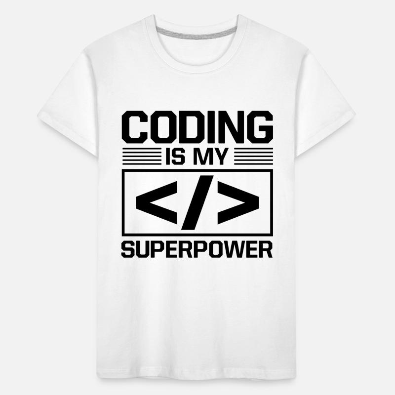 Coding Is My Superpower Programming Coder Computer Kinder Premium Bio T-Shirt