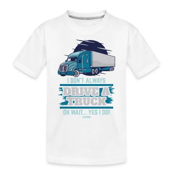 Je ne conduis pas toujours un camion Oh Attendez Oui je le fais - T-shirt bio Premium Enfant - blanc - Devant