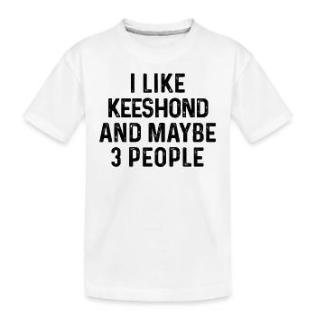 I Like Keeshond And Maybe 3 People Dog Lover - Kids' Premium Organic T-Shirt - white - Front