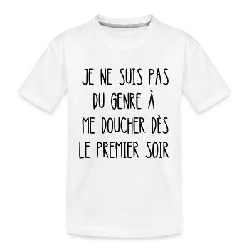 pas du genre à me doucher - T-shirt bio Premium Enfant - blanc - Devant