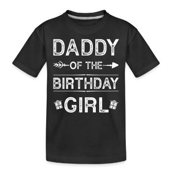 Daddy Of The Birthday Girl - Kinder Premium Bio T-Shirt - Schwarz - Vorne