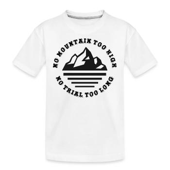 Pas de montagne trop haute, pas trop longue - T-shirt bio Premium Enfant - blanc - Devant