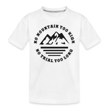 Pas de montagne trop haute, pas trop longue - T-shirt bio Premium Enfant - blanc - Devant