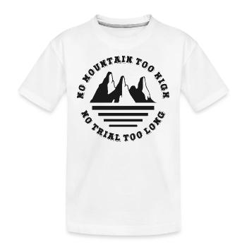 Pas de montagne trop haute, pas trop longue - T-shirt bio Premium Enfant - blanc - Devant