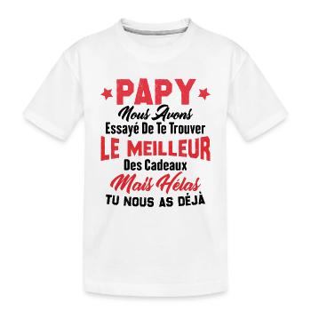 Cadeau Papy Tu Nous As Déjà, Cadeau Grand-père - T-shirt bio Premium Enfant - blanc - Devant