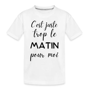 trop le matin pour moi - T-shirt bio Premium Enfant - blanc - Devant