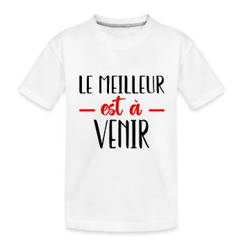 Le meilleur est à venir - T-shirt bio Premium Enfant - blanc - Devant