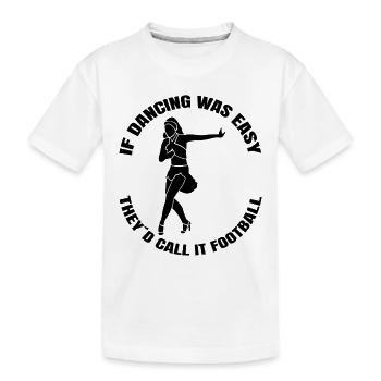 Dancing Hobby Dancer Sport Gift Dance Sport - Kids' Premium Organic T-Shirt - white - Front