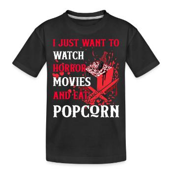 Je veux juste regarder des films d’horreur et manger du pop-corn - T-shirt bio Premium Enfant - noir - Devant